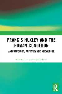 Francis Huxley and the Human Condition : Anthropology, Ancestry and Knowledge