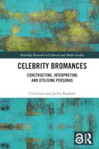 Celebrity Bromances : Constructing, Interpreting and Utilising Personas (Routledge Research in Cultural and Media Studies)