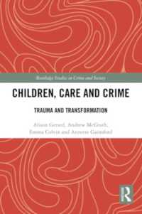Children, Care and Crime : Trauma and Transformation (Routledge Studies in Crime and Society)