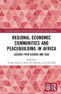 Regional Economic Communities and Peacebuilding in Africa : Lessons from ECOWAS and IGAD (Routledge Studies in African Politics and International Relations)