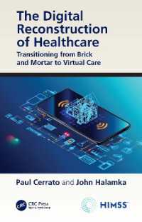 The Digital Reconstruction of Healthcare : Transitioning from Brick and Mortar to Virtual Care (Himss Book Series)