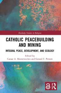 Catholic Peacebuilding and Mining : Integral Peace, Development, and Ecology (Routledge Studies in Religion)