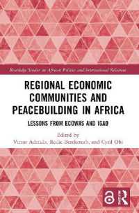 Regional Economic Communities and Peacebuilding in Africa : Lessons from ECOWAS and IGAD (Routledge Studies in African Politics and International Relations)