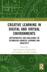 Creative Learning in Digital and Virtual Environments : Opportunities and Challenges of Technology-Enabled Learning and Creativity (Routledge Research in Education)