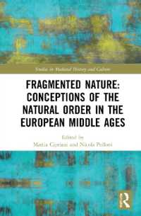 Fragmented Nature: Medieval Latinate Reasoning on the Natural World and Its Order (Studies in Medieval History and Culture)