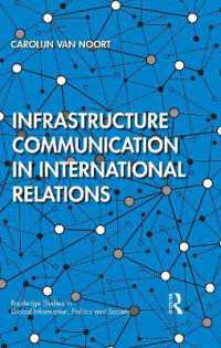 Infrastructure Communication in International Relations (Routledge Studies in Global Information, Politics and Society)