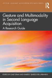 第二言語習得におけるジェスチャーとマルチモダリティ<br>Gesture and Multimodality in Second Language Acquisition : A Research Guide (Second Language Acquisition Research Series)