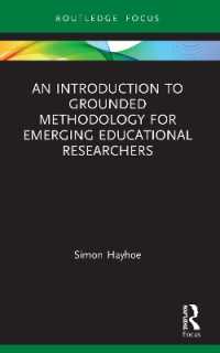 An Introduction to Grounded Methodology for Emerging Educational Researchers (Qualitative and Visual Methodologies in Educational Research)
