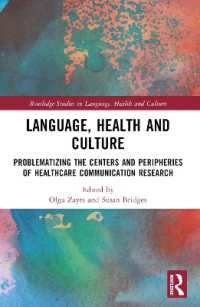 Language, Health and Culture : Problematizing the Centers and Peripheries of Healthcare Communication Research (Routledge Studies in Language, Health and Culture)