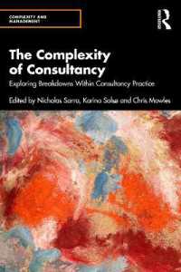 The Complexity of Consultancy : Exploring Breakdowns within Consultancy Practice (Complexity and Management)