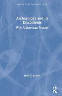 なぜ考古学が重要なのか<br>Archaeology and its Discontents : Why Archaeology Matters (Themes in Archaeology Series)