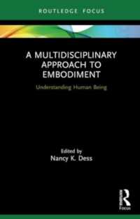 A Multidisciplinary Approach to Embodiment : Understanding Human Being (Advances in Theoretical and Philosophical Psychology)