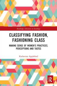 Classifying Fashion, Fashioning Class : Making Sense of Women's Practices, Perceptions and Tastes (Routledge Advances in Sociology)