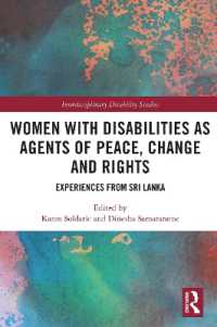 Women with Disabilities as Agents of Peace, Change and Rights : Experiences from Sri Lanka (Interdisciplinary Disability Studies)