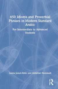650 Idioms and Proverbial Phrases in Modern Standard Arabic : For Intermediate to Advanced Students