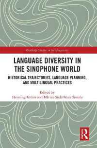 Language Diversity in the Sinophone World : Historical Trajectories, Language Planning, and Multilingual Practices (Routledge Studies in Sociolinguistics)