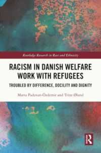 Racism in Danish Welfare Work with Refugees : Troubled by Difference, Docility and Dignity (Routledge Research in Race and Ethnicity)
