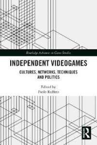 Independent Videogames : Cultures, Networks, Techniques and Politics (Routledge Advances in Game Studies)