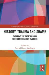 History, Trauma and Shame : Engaging the Past through Second Generation Dialogue (Cultural Dynamics of Social Representation)
