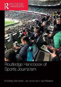 ラウトレッジ版　スポーツ・ジャーナリズム・ハンドブック<br>Routledge Handbook of Sports Journalism (Routledge International Handbooks)