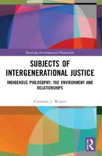 Subjects of Intergenerational Justice : Indigenous Philosophy, the Environment and Relationships (Routledge Environmental Humanities)