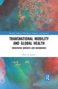Transnational Mobility and Global Health : Traversing Borders and Boundaries (Routledge Studies in Development, Mobilities and Migration)