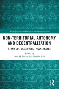Non-Territorial Autonomy and Decentralization : Ethno-Cultural Diversity Governance (Routledge Studies in Federalism and Decentralization)