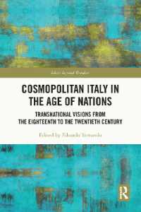近代国民国家の時代のトランスナショナルなイタリア史<br>Cosmopolitan Italy in the Age of Nations : Transnational Visions from the Eighteenth to the Twentieth Century (Ideas beyond Borders)