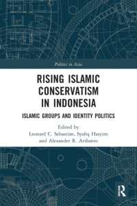 Rising Islamic Conservatism in Indonesia : Islamic Groups and Identity Politics (Politics in Asia)