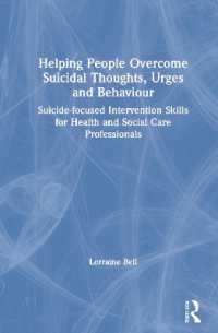 Helping People Overcome Suicidal Thoughts, Urges and Behaviour : Suicide-focused Intervention Skills for Health and Social Care Professionals