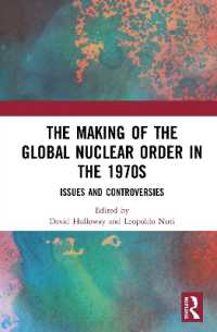 The Making of the Global Nuclear Order in the 1970s : Issues and Controversies