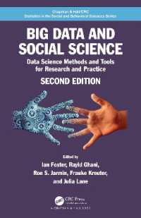 社会科学のためのデータサイエンス（第２版）<br>Big Data and Social Science : Data Science Methods and Tools for Research and Practice (Chapman & Hall/crc Statistics in the Social and Behavioral Sciences) （2ND）
