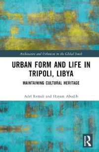 Urban Form and Life in Tripoli, Libya : Maintaining Cultural Heritage (Architecture and Urbanism in the Global South)