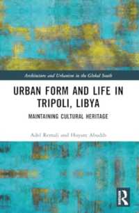 Urban Form and Life in Tripoli, Libya : Maintaining Cultural Heritage (Architecture and Urbanism in the Global South)