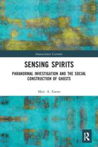 Sensing Spirits : Paranormal Investigation and the Social Construction of Ghosts (Interactionist Currents)