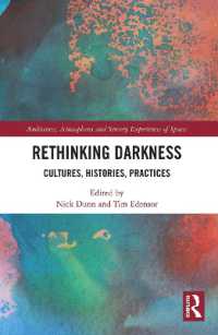 Rethinking Darkness : Cultures, Histories, Practices (Ambiances, Atmospheres and Sensory Experiences of Spaces)