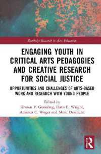 Engaging Youth in Critical Arts Pedagogies and Creative Research for Social Justice : Opportunities and Challenges of Arts-based Work and Research with Young People (Routledge Research in Arts Education)