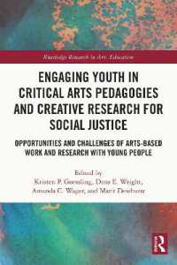 Engaging Youth in Critical Arts Pedagogies and Creative Research for Social Justice : Opportunities and Challenges of Arts-based Work and Research with Young People (Routledge Research in Arts Education)