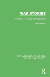 War Stories : The Culture of Foreign Correspondents (Routledge Library Editions: Security and Society)