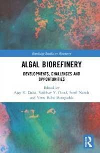 Algal Biorefinery : Developments, Challenges and Opportunities (Routledge Studies in Bioenergy)