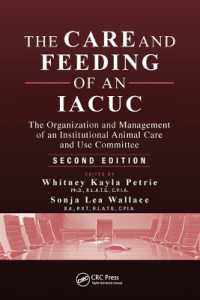 The Care and Feeding of an IACUC : The Organization and Management of an Institutional Animal Care and Use Committee, Second Edition （2ND）