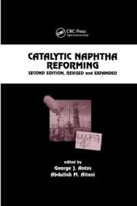 Catalytic Naphtha Reforming, Revised and Expanded (Chemical Industries) （2ND）