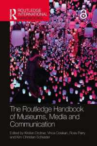 ラウトレッジ版　博物館のメディア・コミュニケーション学ハンドブック<br>The Routledge Handbook of Museums, Media and Communication (Routledge International Handbooks)