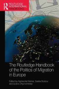 ラウトレッジ版　欧州における移住の政治学ハンドブック<br>The Routledge Handbook of the Politics of Migration in Europe (Routledge International Handbooks)
