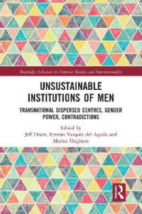 Unsustainable Institutions of Men : Transnational Dispersed Centres, Gender Power, Contradictions (Routledge Advances in Feminist Studies and Intersectionality)