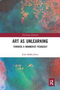Art as Unlearning : Towards a Mannerist Pedagogy (Theorizing Education)