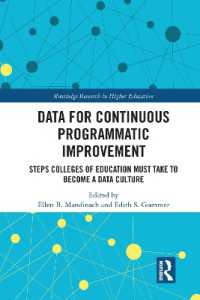 Data for Continuous Programmatic Improvement : Steps Colleges of Education Must Take to Become a Data Culture (Routledge Research in Higher Education)