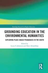 Grounding Education in Environmental Humanities : Exploring Place-Based Pedagogies in the South (Routledge Research in Higher Education)