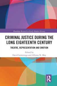 Criminal Justice during the Long Eighteenth Century : Theatre, Representation and Emotion (Routledge Research in Early Modern History)