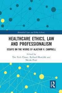 Healthcare Ethics, Law and Professionalism : Essays on the Works of Alastair V. Campbell (Biomedical Law and Ethics Library)